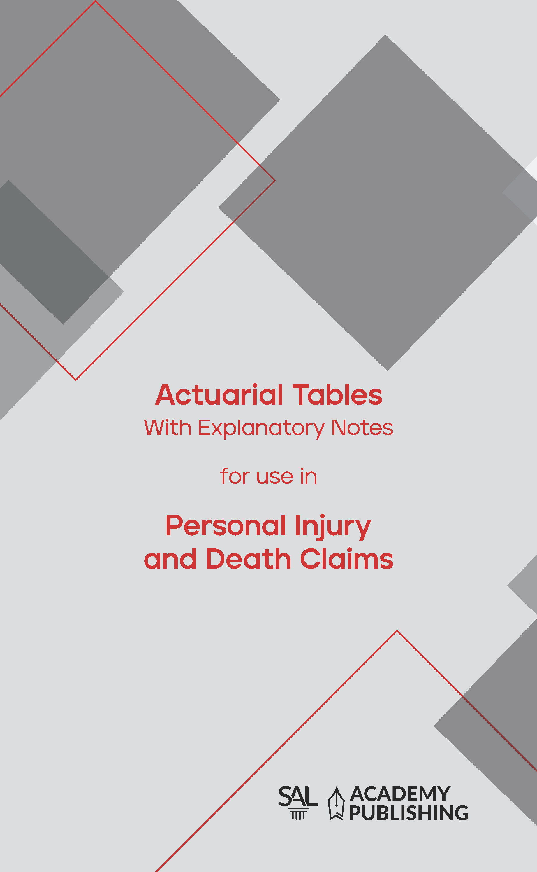 Actuarial Tables with Explanatory Notes for use in Personal Injury and Death Claims